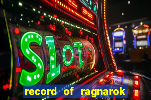 record of ragnarok 3 temporada